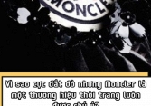 Vì sao cực đắt đỏ nhưng Moncler là một thương hiệu thời trang luôn được chú ý?