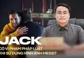 Góc nhìn luật sư vụ hình ảnh Messi xuất hiện trong MV của Jack: Tính “thương mại” được hiểu ra sao? 