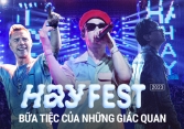 HAY FEST 2023: Bữa tiệc bùng nổ giác quan với dàn nghệ sĩ chất lượng, không gian lễ hội âm nhạc cắm trại “chất” nhất Việt Nam!