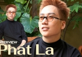 Phát La: Tự nhiên một ngày mọi người thấy tôi ngồi im, ai cũng hỏi “Phát La có biến cố hả?”