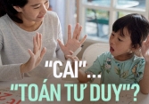 Cho con học 'Toán tư duy' rồi lên lớp 3 phải vất vả 'cai', bà mẹ đưa ra loạt lý do cảnh tỉnh phụ huynh