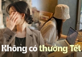 Nếu chẳng may Tết này không có thưởng thì sao?