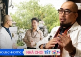 Tới gần 100 căn nhà giới thượng lưu, Hoàng Đức Nhà TO: Họ không rảnh đi mua từng cái cây decor Tết nhưng bỏ thời gian tự làm điều này