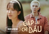'Gặp Lại Chị Bầu': Câu chuyện thiếu cảm xúc khiến người xem hụt hẫng