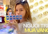Noi gương cha mẹ, giới trẻ quay về tích lũy vàng, hy vọng tương lai không “phú ông phú bà” cũng nhà, xe đầy đủ