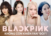 BLACKPINK sau khi 'tự làm chủ chính mình', fan không sợ 'đói' nữa!