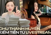 Kiếm 1,6 tỷ sau hơn 60 phút livestream, Chu Thanh Huyền đã dùng chiêu thức gì để 'cày đơn, kéo số' giàu lên nhanh chóng?