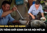 Bánh đa cua cô Hạnh nức tiếng giới sành ăn Hà Nội mở lại: Đáng tiếc người chẳng còn nhưng vị vẫn như xưa