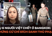 6 người Việt chết ở Bangkok: Tìm thấy chứng cứ chỉ đích danh thủ phạm - Cảnh sát đột kích nhà tay buôn 'Thuốc rắn'