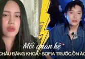 Châu Đăng Khoa từng tuyên bố 1 câu chắc nịch về Sofia trước khi livestream 'khẩu chiến' cực căng trên MXH 