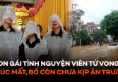 Con gái tình nguyện viên tử vong do lật thuyền cứu trợ ở Yên Bái: 'Đến lúc mất, bố còn chưa kịp ăn trưa'