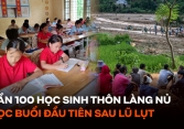 Gần 100 học sinh thôn Làng Nủ học buổi đầu tiên sau thảm họa lũ lụt