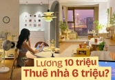 Hơn 23.000 người đang tranh cãi cực căng: “Lương 10 triệu, thuê trọ giá rẻ để tiết kiệm hay thuê chung cư 6 triệu để nâng cao mức sống?”