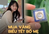 Mua 3 chỉ vàng để dành đến Tết tặng mẹ, mỗi tháng tiết kiệm 1 triệu để có 10 triệu biếu bố mẹ tiêu Tết!