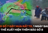 Bão số 7 gây mưa rất to từ đêm nay, hơn 1 ngày sau có thể xuất hiện thêm bão số 8