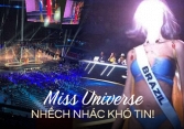 Không tin được có ngày Miss Universe lại nhếch nhác cỡ này!