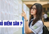 Nhìn mức điểm sàn 'bẫy' thí sinh, tôi đồng tình: Bỏ điểm sàn! Đừng biến các em thành 'nạn nhân' của cuộc chơi may rủi 