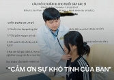 Từ chuyện bệnh nhân gửi bộ câu hỏi và lời đáp của bác sĩ “Cảm ơn sự khó tính của bạn”: Đã đến lúc thay đổi tư duy khám bệnh