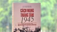 Khám phá cuốn sách Cách mạng Tháng Tám 1945: Thắng lợi vĩ đại đầu tiên của dân tộc Việt Nam thế kỷ XX