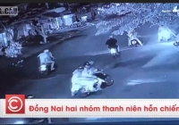 Hai nhóm thanh niên hỗn chiến kinh hoàng ở Đồng Nai
