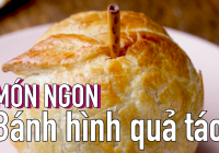 Món ngon mỗi ngày: Cách làm bánh hình quả táo