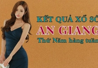 KQXSAG 28/4/2022: Trực tiếp xổ số An Giang thứ Năm ngày 28/4/2022