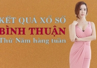 KQXSBTH 21/7/2022: Trực tiếp xổ số Bình Thuận thứ Năm ngày 21/7/2022
