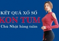 KQXSKT 7/8/2022: Trực tiếp xổ số Kon Tum Chủ Nhật ngày 7/8/2022