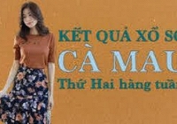 KQXSCM 8/8/2022: Trực tiếp xổ số Cà Mau thứ Hai ngày 8/8/2022