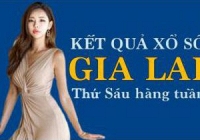 KQXSGL 12/8/2022: Trực tiếp xổ số Gia Lai thứ Sáu ngày 12/8/2022