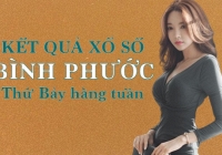 KQXSBP 13/8/2022: Trực tiếp xổ số Bình Phước thứ Bảy ngày 13/8/4/2022