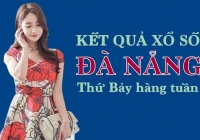 KQXSDNG 20/8/2022: Trực tiếp xổ số Đà Nẵng thứ Bảy ngày 20/8/2022