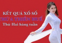 KQXSTTH 5/9/2022: Trực tiếp xổ số Thừa Thiên Huế thứ Hai ngày 5/9/2022