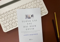Tương lai sau đại dịch COVID: Cái nhìn khái quát sự vận hành của một nền kinh tế hiện đại sau đại dịch COVID