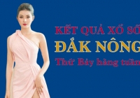 XSDNO 1/10/2022: Trực tiếp xổ số Đắk Nông thứ Bảy ngày 1/10/2022