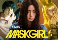 Mask Girl: Bộ phim đáng sợ nhất 2023, vén màn bí mật những cuộc đời méo mó