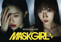 Độc quyền phỏng vấn nữ chính Mask Girl: Kể cả trong giấc mơ hoang đường nhất, tôi cũng không tin mình sẽ đóng bộ phim nổi tiếng toàn cầu