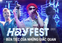 HAY FEST 2023: Bữa tiệc bùng nổ giác quan với dàn nghệ sĩ chất lượng, không gian lễ hội âm nhạc cắm trại “chất” nhất Việt Nam!