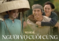 Người Vợ Cuối Cùng: Tiếc cho Victor Vũ và Kaity Nguyễn!