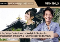 Biệt thự 'ở tạm' của doanh nhân Minh Nhựa, căn phòng đặc biệt anh dành 6 -12h mỗi ngày để tĩnh tâm