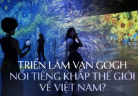 Xôn xao trước thông tin triển lãm Van Gogh nổi tiếng về đến Việt Nam, thực hư ra sao?