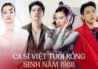 Năm Thìn kể tên dàn ca sĩ sinh năm 1988 đình đám: Hoàng Thuỳ Linh thành công vượt bậc; 3 Quán quân ít hoạt động, tận hưởng cuộc sống!