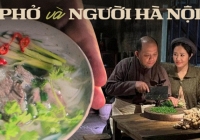 Không chỉ là một món ăn, phở còn là 'món quà cổ điển rất khí chất' được người Hà Nội gìn giữ nguyên vẹn qua bao đời