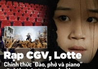 Tràn lan thông tin 'Đào, phở và piano' chiếu đồng giá 45k tại CGV, Lotte, sự thật hay chỉ là chiêu lừa đảo?