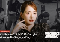 Chi Pu - “Đóa hoa hồng” lì lợm, đạp lên những cơn gió, rẽ từng ngọn sóng để lội ngược dòng