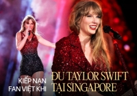 7749 kiếp nạn của fan Việt đu concert Taylor Swift tại Singapore: Chi phí đắt, điêu đứng vì vé bị hủy giờ chót, 1 mét vuông 10 kẻ lừa đảo!