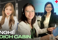 Review nghề chỉ dành cho 'quái kiệt' ngôn ngữ: Tai - não - miệng phải vận hành song song, ngồi cabin vài tiếng thu gần 30 triệu