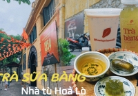Không cần mua vé đi nhà tù Hoả Lò vẫn mua được trà sữa bàng: Liệu hương vị có gì ấn tượng?