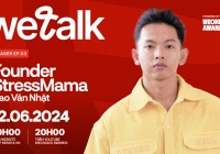 #WeTalk Teaser EP.03: Founder StressMama - Cao Văn Nhật