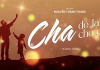 Nhạc sĩ Nguyễn Thành Trung ra mắt ca khúc “Cha để lại cho con”